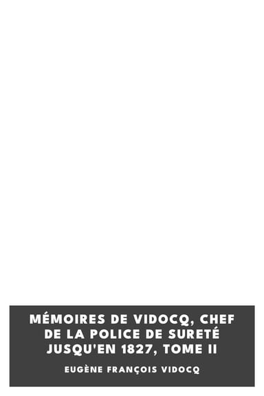 Copertina di Mémoires de Vidocq, chef de la police de Sureté jusqu'en 1827, tome II, di Eugène François Vidocq