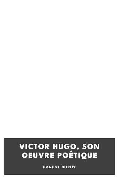 Copertina di Victor Hugo, son oeuvre poétique, di Ernest Dupuy