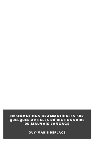 Copertina di Observations grammaticales sur quelques articles du Dictionnaire du mauvais langage, di Guy-Marie Deplace