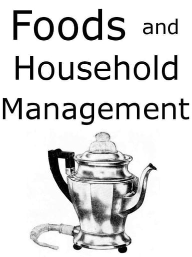 Copertina di Foods and Household Management: A Textbook of the Household Arts, di Helen Kinne; Anna M. Cooley