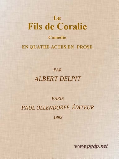Copertina di Le Fils de Coralie: Comédie en quatre actes en prose, di Albert Delpit
