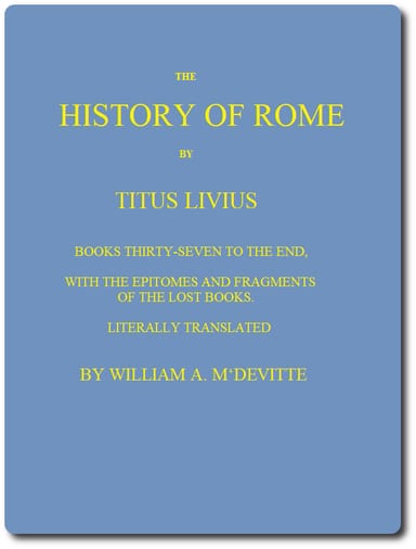 Cover of The History of Rome, Books 37 to the End / with the Epitomes and Fragments of the Lost Books by Livy