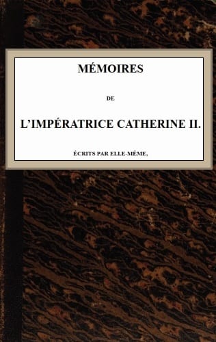 《Mémoires de l'Impératrice Catherine II. / Écrits par elle-même》封面,Empress of Russia Catherine II 著