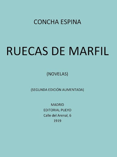 Portada de Ruecas de Marfil (Novelas), de Concha Espina