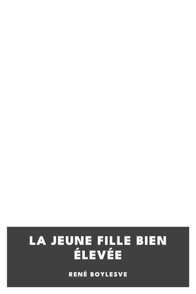 Copertina di La jeune fille bien élevée, di René Boylesve