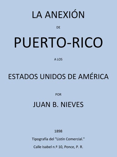Portada de La Anexión de Puerto-Rico a los Estados Unidos de America, de Juan B. Nieves