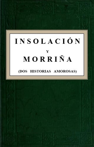 Cover of Insolación y Morriña (Dos historias amorosas) by condesa de Emilia Pardo Bazán