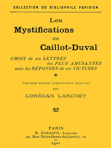 Portada de Les mystifications de Caillot-Duval / Choix de ses lettres les plus amusantes avec les réponses de ses victimes, de comte de A. Fortia de Piles; Pierre Marie Louis de Boisgelin de Kerdu