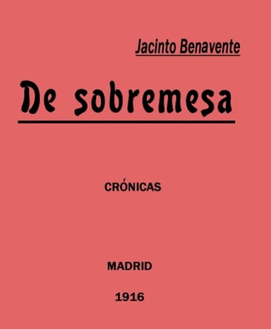 Couverture de De Sobremesa; crónicas, Primera Parte (de 5) par Jacinto Benavente