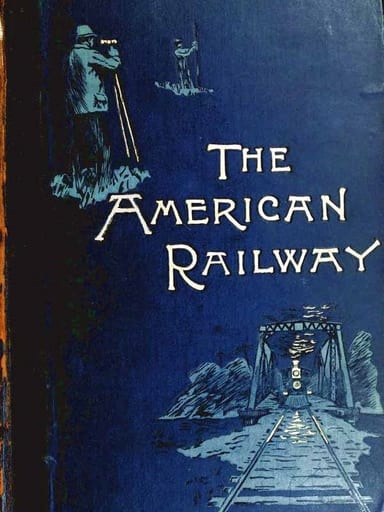 Copertina di The American Railway: Its Construction, Development, Management, and Appliances, di Thomas Curtis Clarke