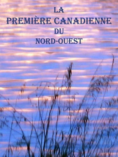 Copertina di La première canadienne du Nord-ouest, di Georges Dugas