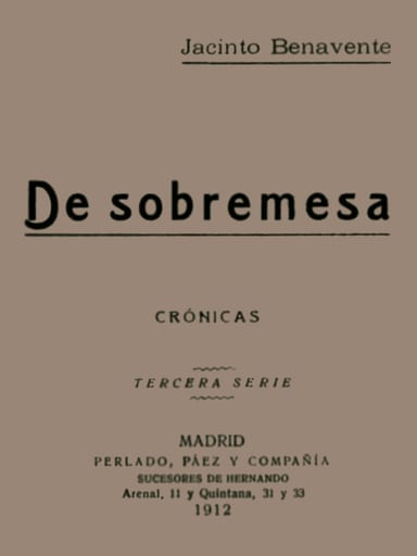 Couverture de De Sobremesa; crónicas, Tercera Parte (de 5) par Jacinto Benavente