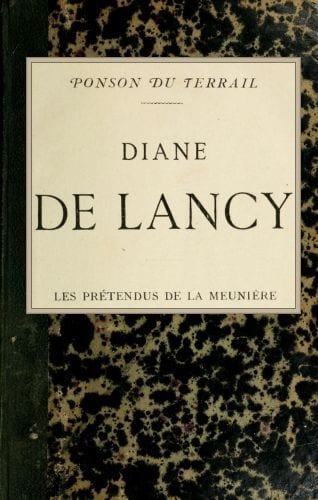 Copertina di Diane de Lancy; Les pretendus de la meunière, di Ponson du Terrail
