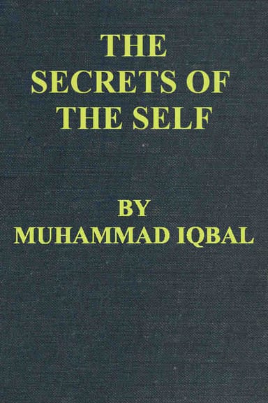 Copertina di The Secrets of the Self (Asrar-i Khudi) — A Philosophical Poem, di Sir Muhammad Iqbal