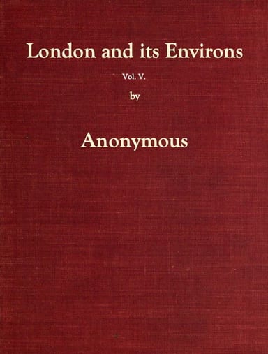 Portada de London and Its Environs Described, vol. 5 (of 6) / Containing an Account of Whatever is Most Remarkable for Grandeur, Elegance, Curiosity or Use, in the City and in the Country Twenty Miles Round It, de Anonymous