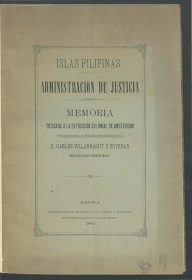 Portada de Islas Filipinas - Administracion de Justicia / Memoria dedicada á la exposicion colonial de Amsterdam, de Carlos Villarragut y Estevan