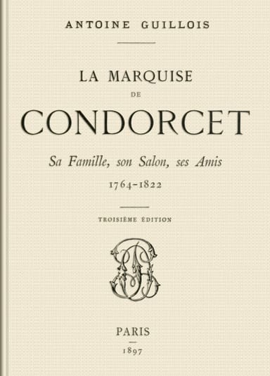 Copertina di La marquise de Condorcet: Sa Famille, son Salon, ses Amis, 1764-1822, di Antoine Guillois