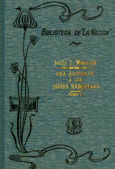 Couverture de Una Excursión a los Indios Ranqueles - Tomo 1 par Lucio V. Mansilla