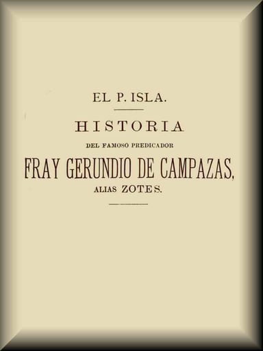 Copertina di Historia del famoso predicador Fray Gerundio de Campazas, alias Zotes (2 de 2), di José Francisco de Isla