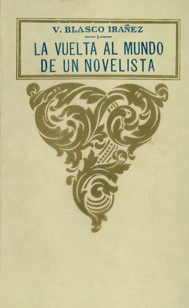 Cover of La vuelta al mundo de un novelista; vol. 1/3 by Vicente Blasco Ibáñez
