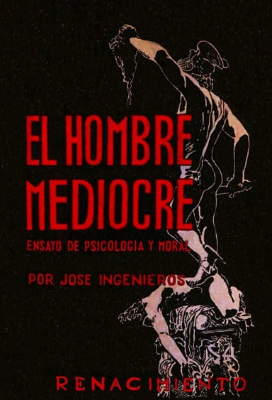 Cover of El Hombre Mediocre: Ensayo de psicologia y moral by José Ingenieros