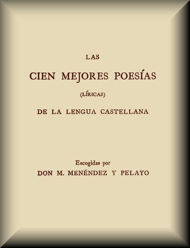 Cover of Las cien mejores poesías (lí­ricas) de la lengua castellana by Anonymous