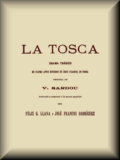 Copertina di La Tosca: Drama trágico en cuatro actos divididos en cinco cuadros, di Victorien Sardou
