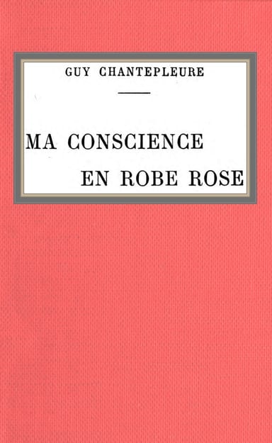 Copertina di Ma conscience en robe rose, di G. Chantepleure