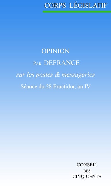 Copertina di Opinion par Defrance, sur les postes et messageries: Séance du 28 Fructidor, an IV, di Jean Claude Defrance