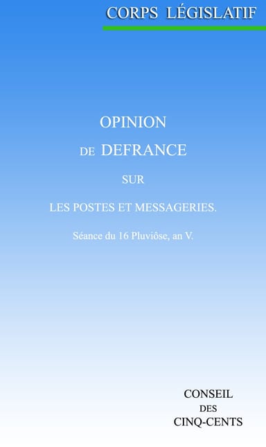 Copertina di Opinion de Defrance, sur les postes et messageries: Séance du 16 Pluviôse, an V, di Jean Claude Defrance