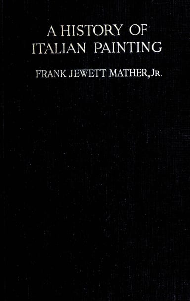 Copertina di A history of Italian painting, di Frank Jewett Mather