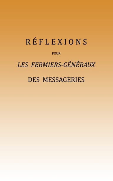 Capa de Réflexions pour les fermiers-généraux des messageries, de Anonymous