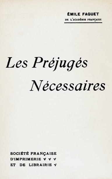 Operculum “Les préjugés nécessaires”, auctore Émile Faguet