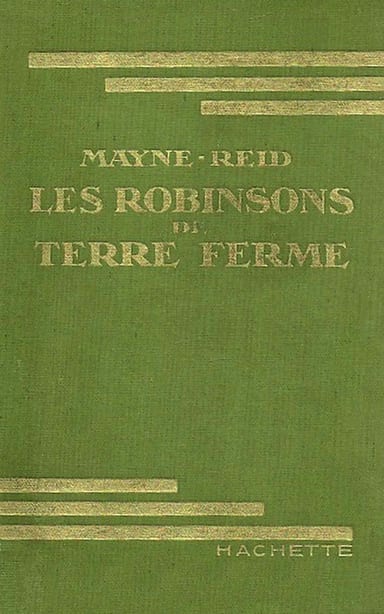 Copertina di Les Robinsons de terre ferme, di Mayne Reid