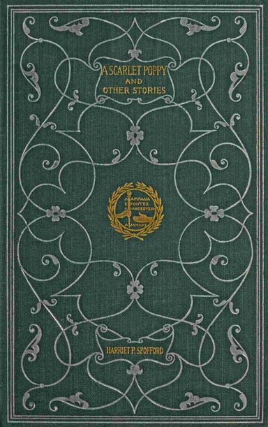 Operculum “A scarlet poppy, and other stories”, auctore Harriet Elizabeth Prescott Spofford
