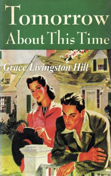 Cover of Tomorrow about this time by Grace Livingston Hill