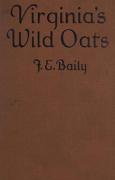 Copertina di Virginia's wild oats, di F. E. Baily