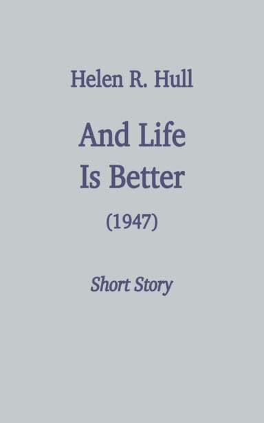Copertina di And life is better, di Helen R. Hull