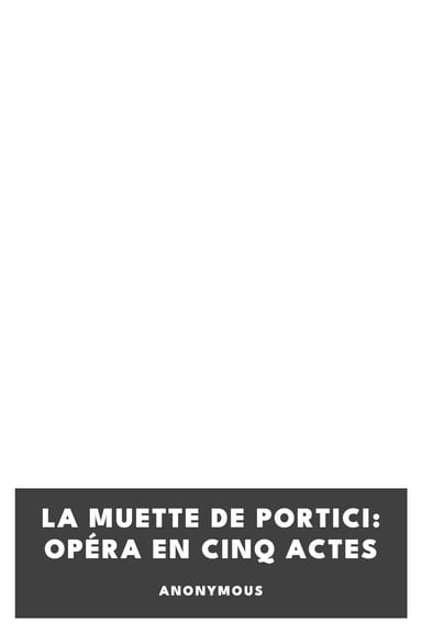 Copertina di La Muette de Portici: Opéra en cinq actes, di Anonymous