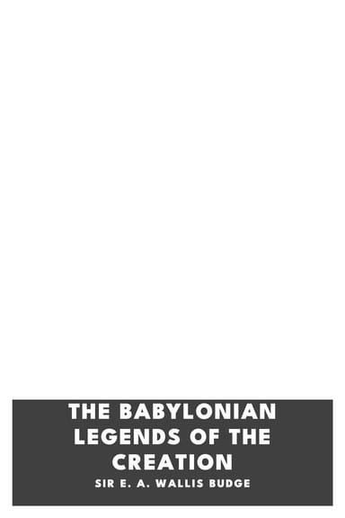 Copertina di The Babylonian Legends of the Creation, di Sir E. A. Wallis Budge