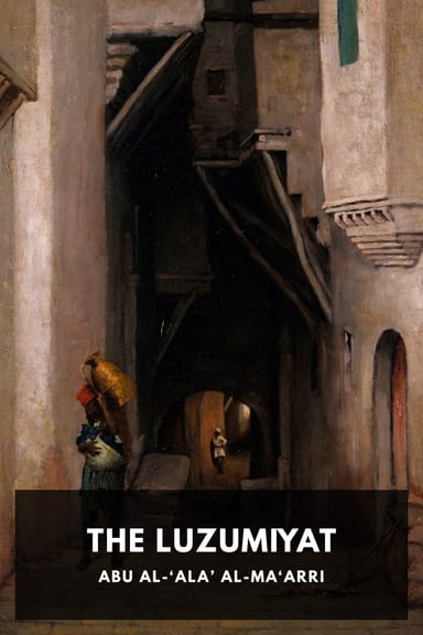 Cover of The Luzumiyat by Abu al-ʻAlaʼ al-Maʻarri