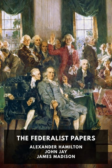 Cover of The Federalist Papers by Alexander Hamilton; John Jay; James Madison