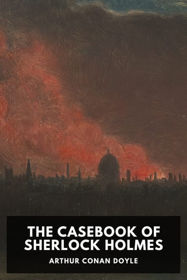 Cover of The Casebook of Sherlock Holmes by Arthur Conan Doyle