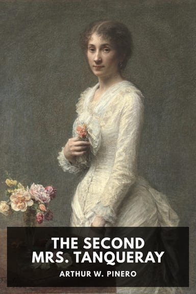 Cover of The Second Mrs. Tanqueray by Arthur W. Pinero