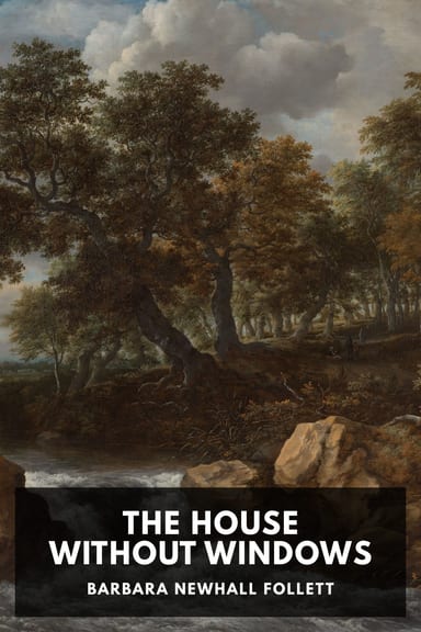 Cover of The House Without Windows by Barbara Newhall Follett