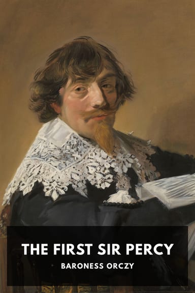 Cover of The First Sir Percy by Baroness Orczy