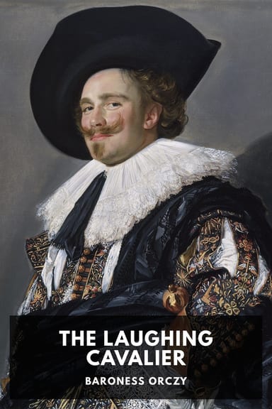 Cover of The Laughing Cavalier by Baroness Orczy