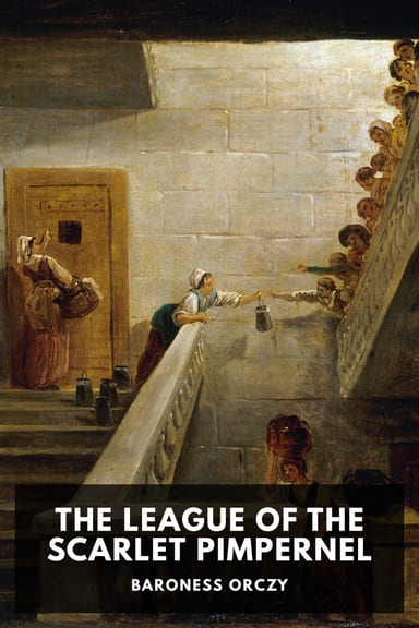 Cover of The League of the Scarlet Pimpernel by Baroness Orczy