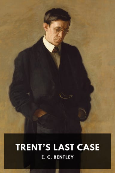 Cover of Trent’s Last Case by E. C. Bentley