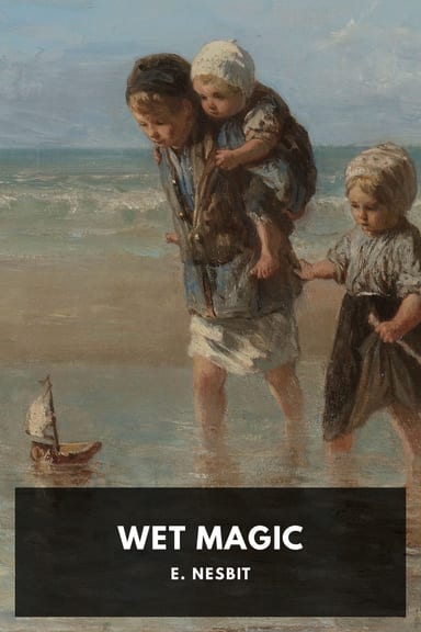 Cover of Wet Magic by E. Nesbit